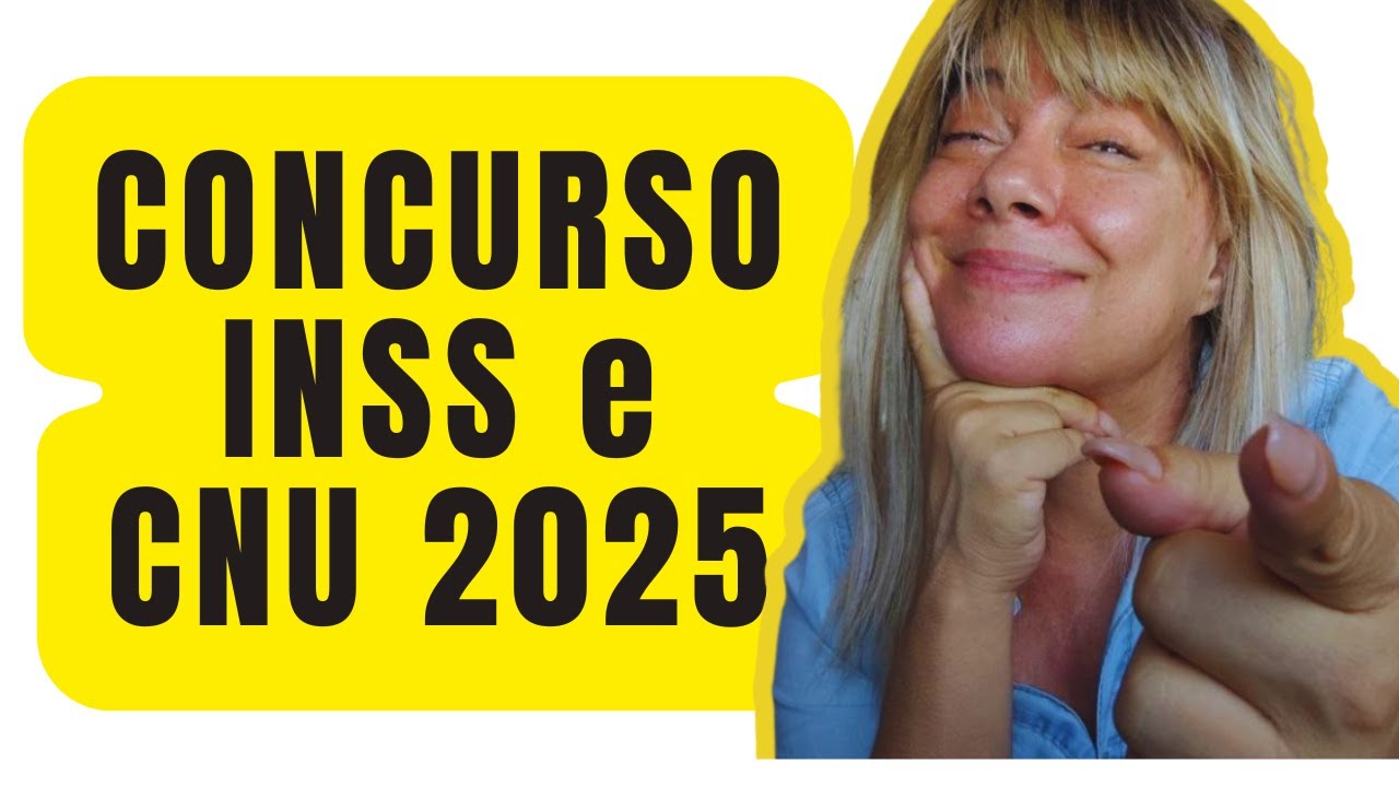 CONCURSO INSS 2025 e CNU 2025 - NOVIDADES  #inss #inss2024