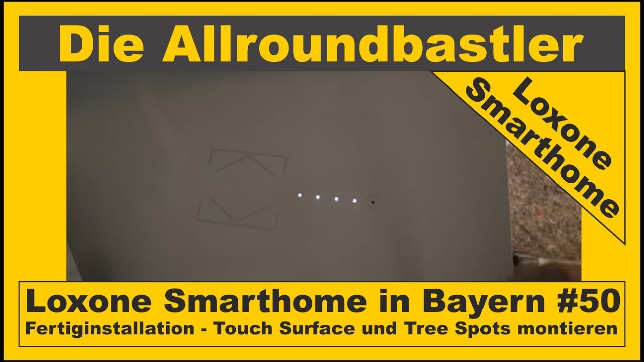 Loxone Smarthome - Fertiginstallation in Bayern #50 - Touch Surface und Tree Spots montieren