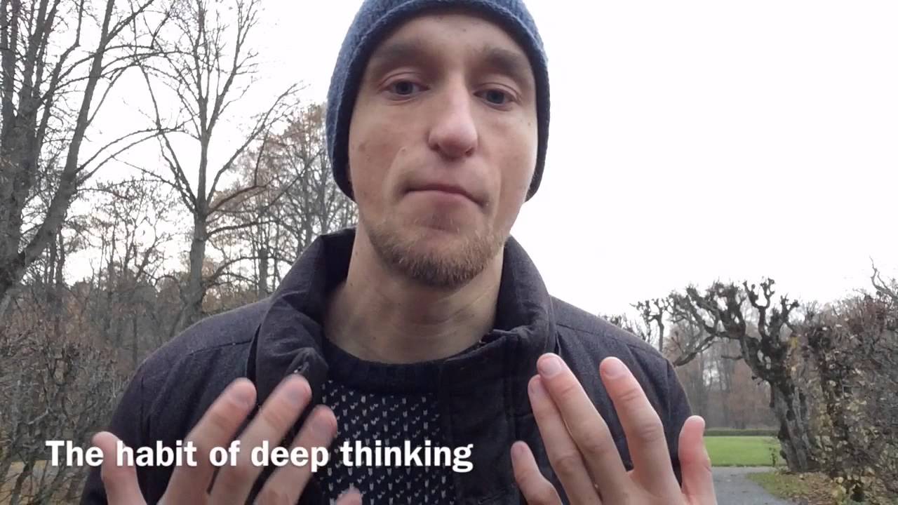The habit of deep thinking