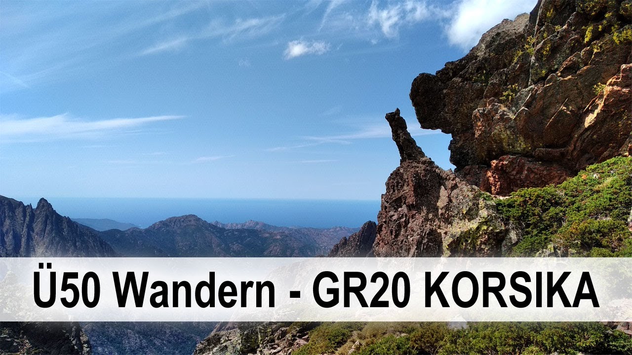 Ü50 Wandern - Korsika - GR20 NORD