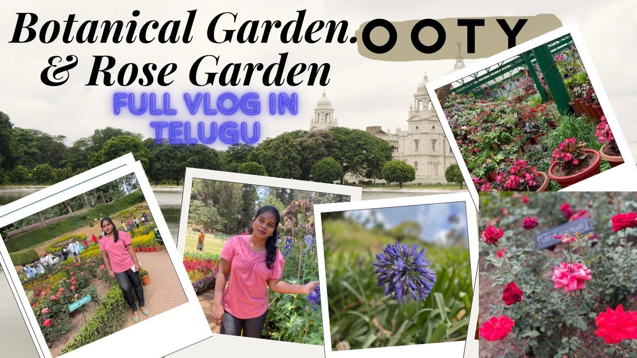Ooty Botanical Garden & Rose Garden Full Vlog  In Telugu|Better To skip| Locations ,Shooting spots