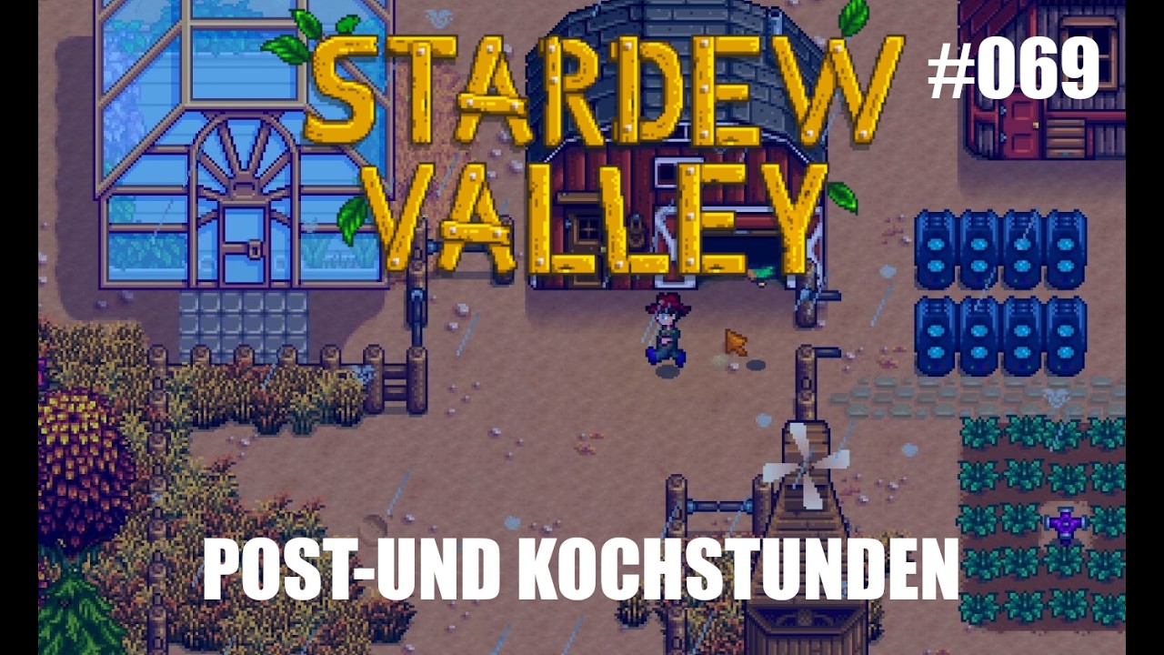 Stardew Valley [MODDED] - 069 - Post und Kochstunden