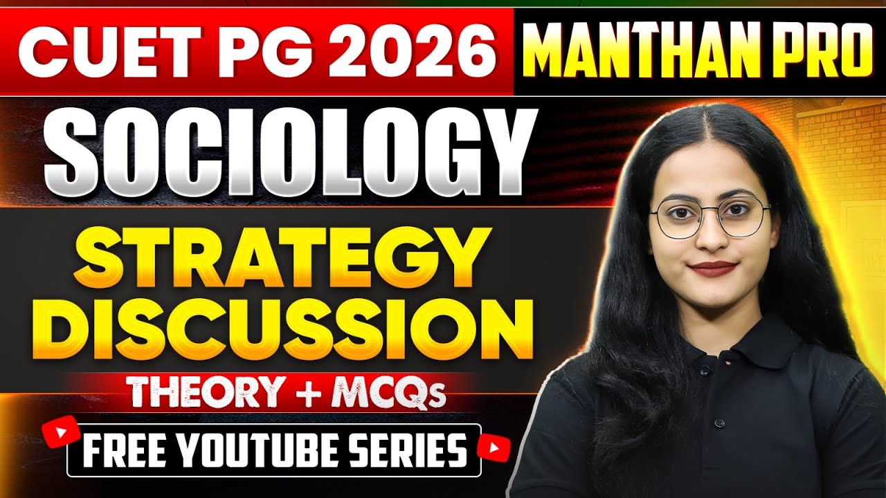 CUET PG 2026 Sociology | Strategy Discussion | Theory + MCQs |