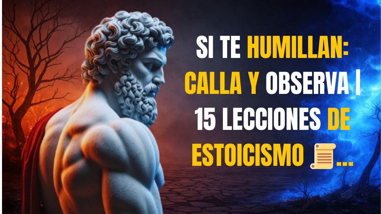 SI TE HUMILLARON, HAZ ESTO Y GANA SIN PELEAR | 15 LECCIONES DE ESTOICISMO 💪📜