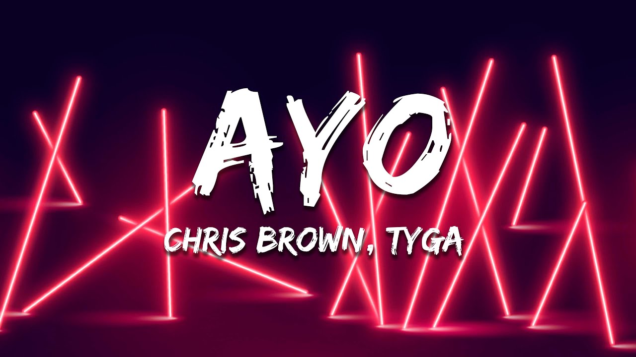 Chris Brown, Tyga - Ayo (Lyrics)