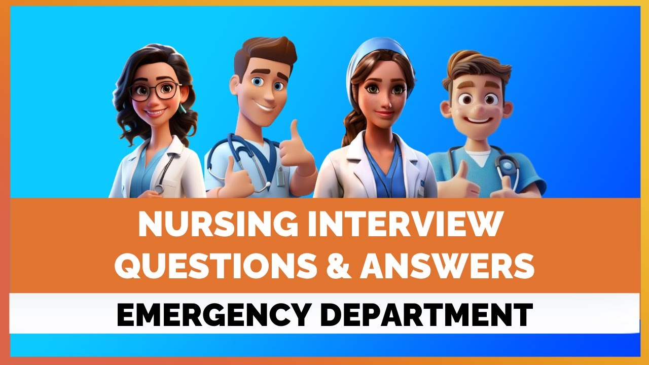 NURSING INTERVIEW QUESTIONS & ANSWERS - EMERGENCY DEPARTMENT | MIHIRAA