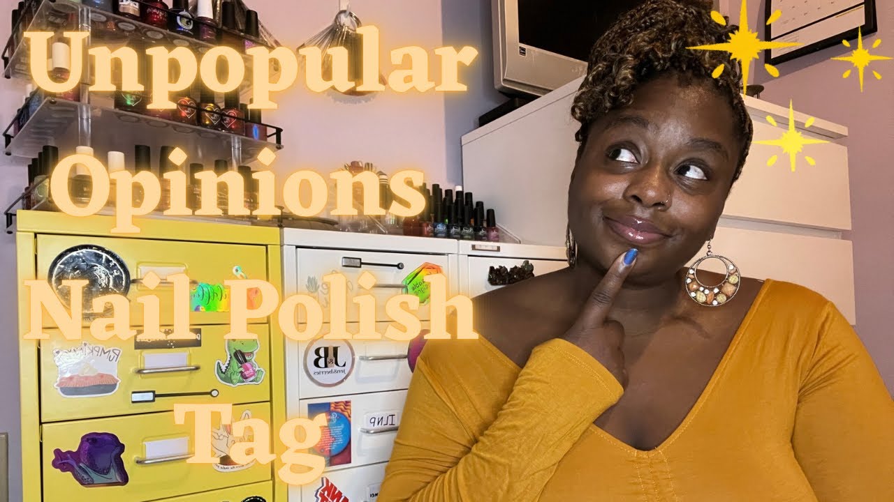 Unpopular Opinions Nail Polish Tag