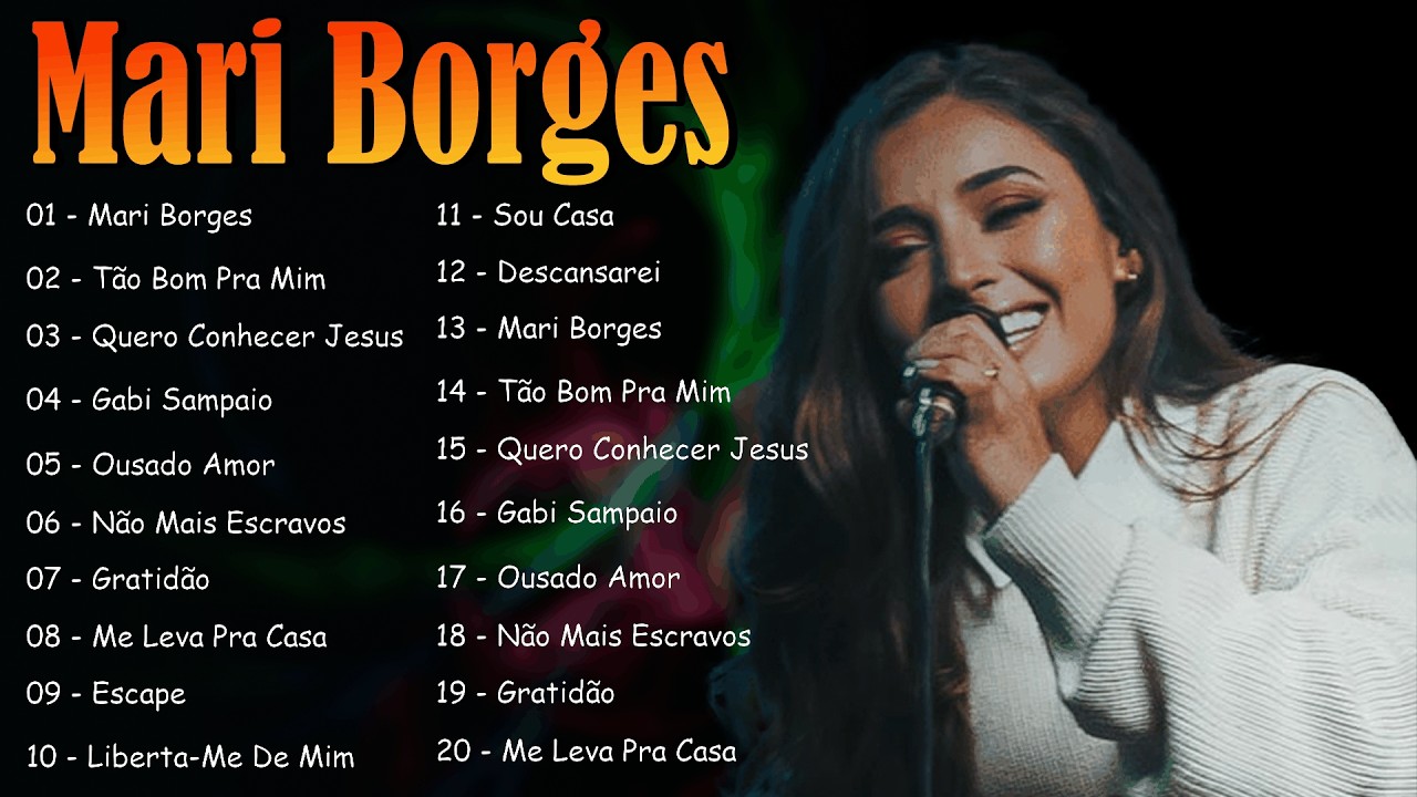 Mari Borges - Som Celeste, Eu Vou, Tempo de Deus...As Melhores e Músicas Novas 2026