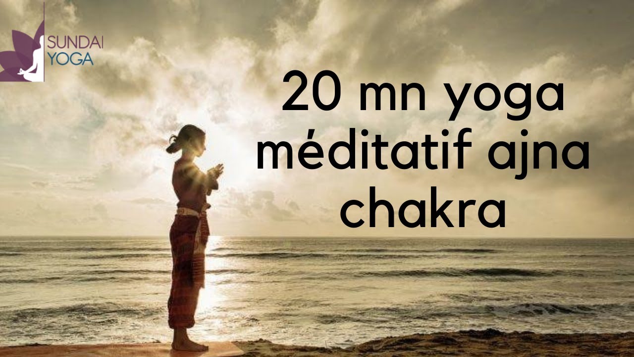 Yoga méditatif 20mn Ajna Chakra