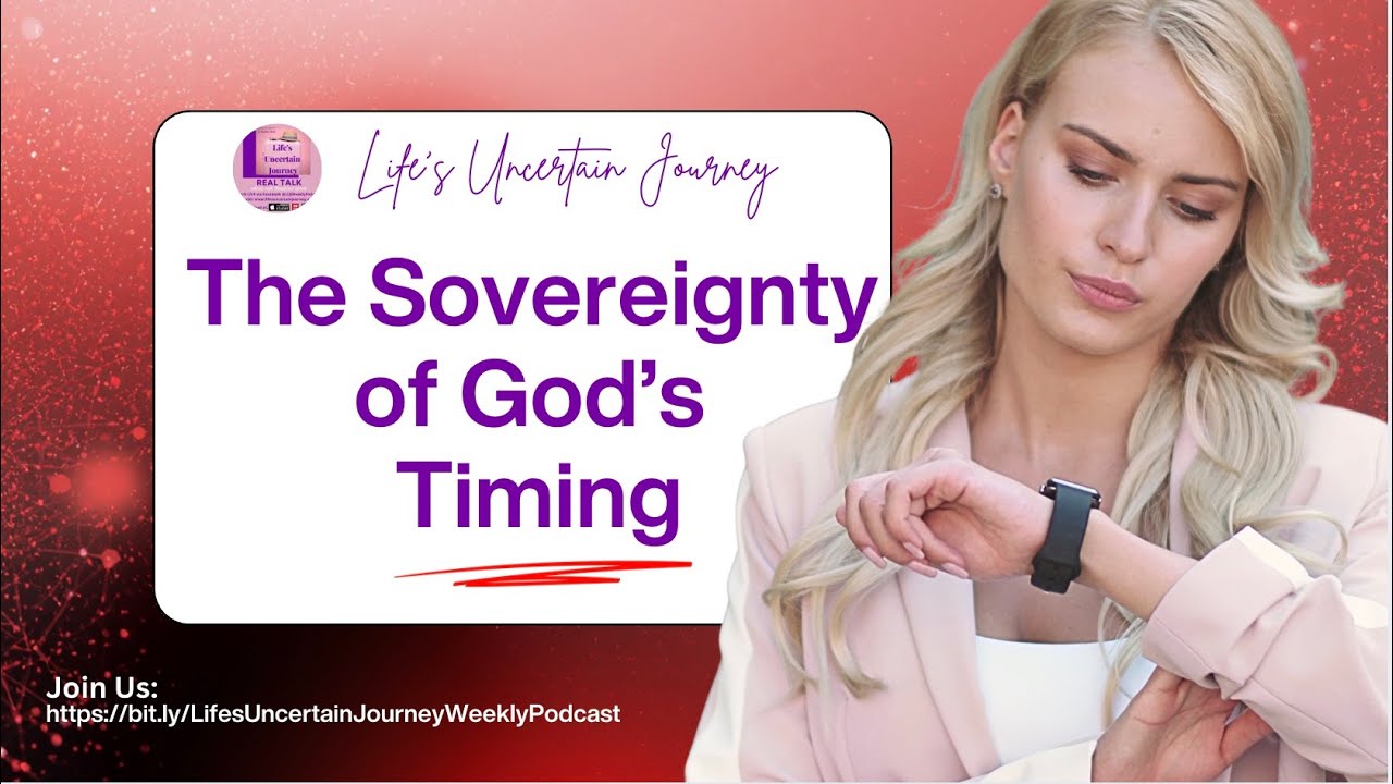 The Sovereignty of God's Timing!