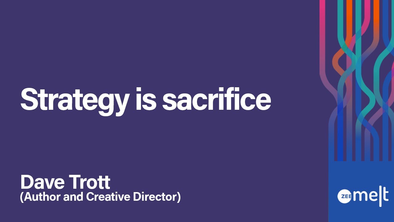Zee MELT 2019 | Osmosis | Dave Trott | Strategy is sacrifice