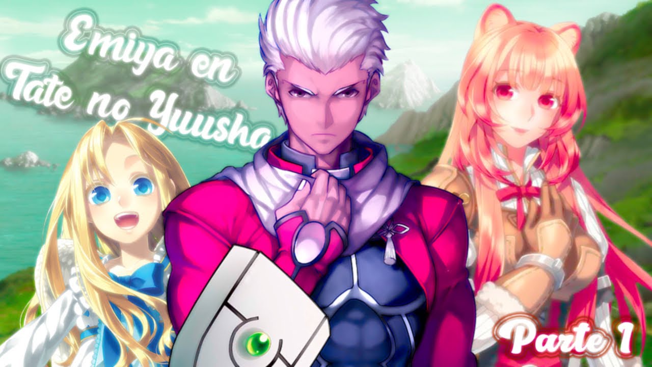 ¿Qué hubiera pasado si Emiya (Archer) era invocado en el mundo de Tate no Yuusha? - Parte 1