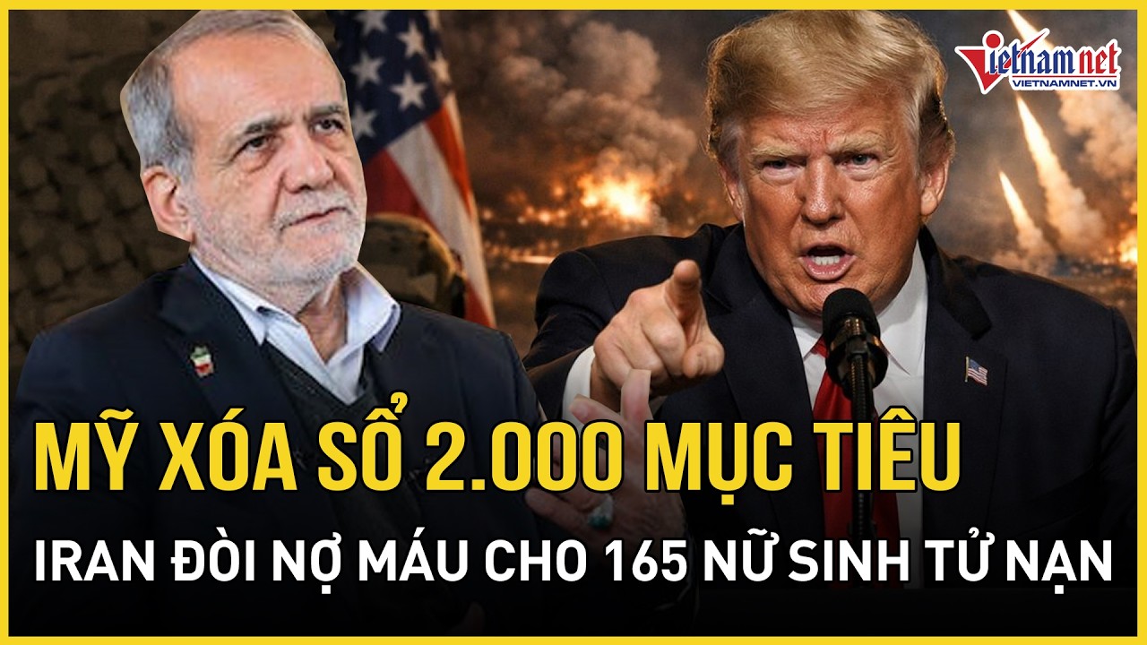NÓNG: Mỹ khoe chiến tích xóa sổ 2.000 mục tiêu sau 5 ngày, Iran đòi nợ máu cho 165 nữ sinh tử nạn