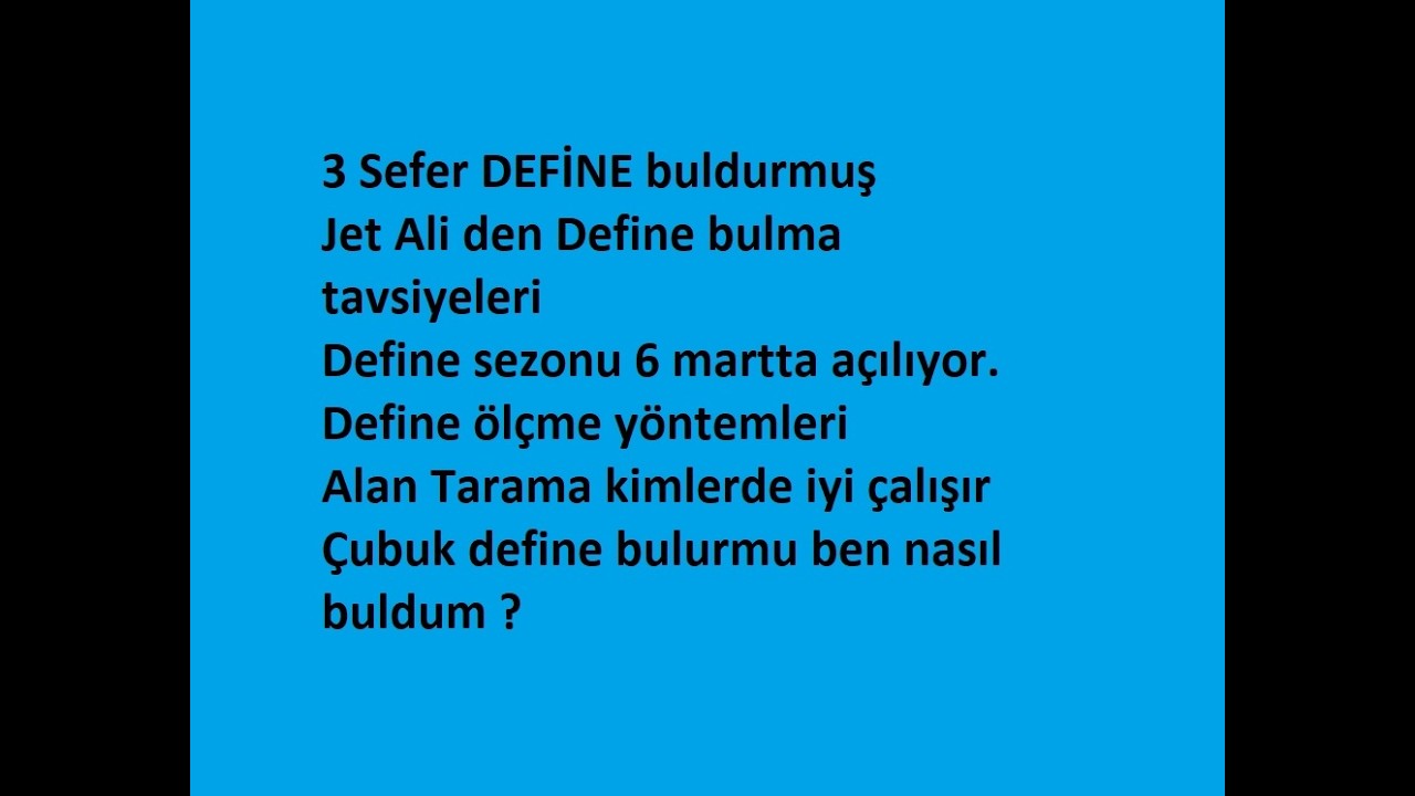 Define Sezonu yarın açılıyor , Define bulabilme tavsiyeleri