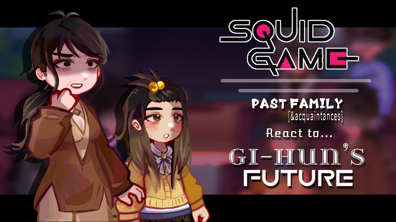 Gi-hun’s past family & friends react to him || season 1 || PART 1 || angst || made by Yuk!ra
