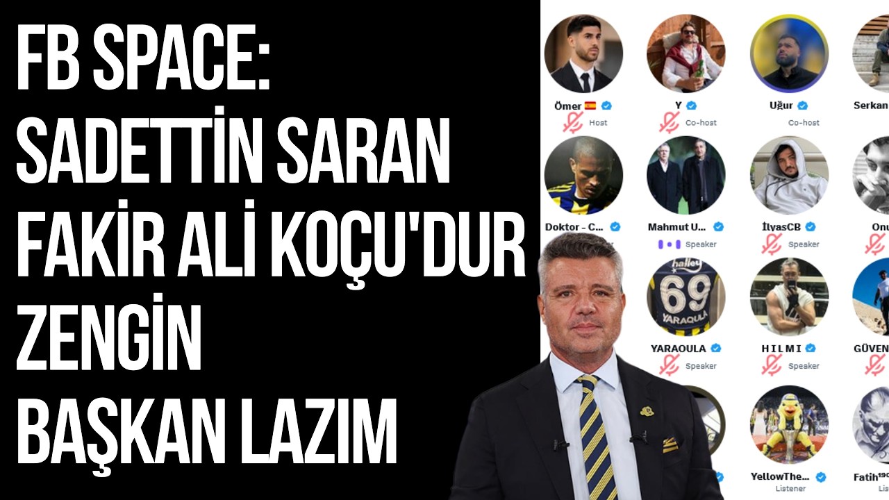 FB Space Odası : Sadettin Saran fakir Ali Koçu'dur. Bize zengin başkan lazım.