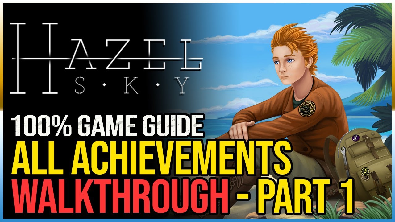 Hazel Sky 100% Walkthrough Part 1 - All Collectibles & Achievements