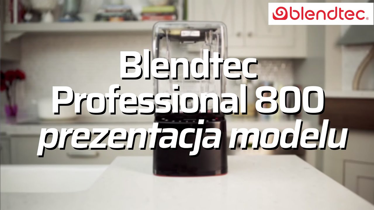 Blendtec Professional 800 - prezentacja modelu