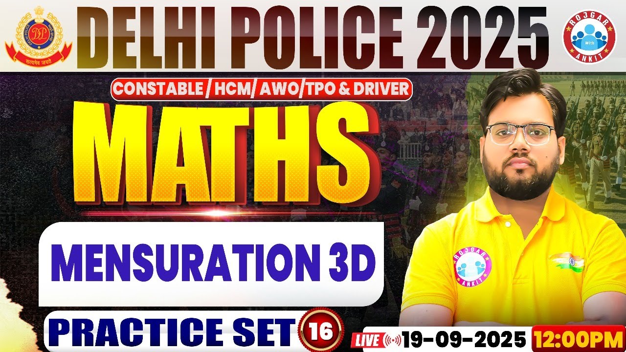 Delhi Police Maths Classes 2025 | Mensuration 3D | Delhi Police Maths Practice Set #16