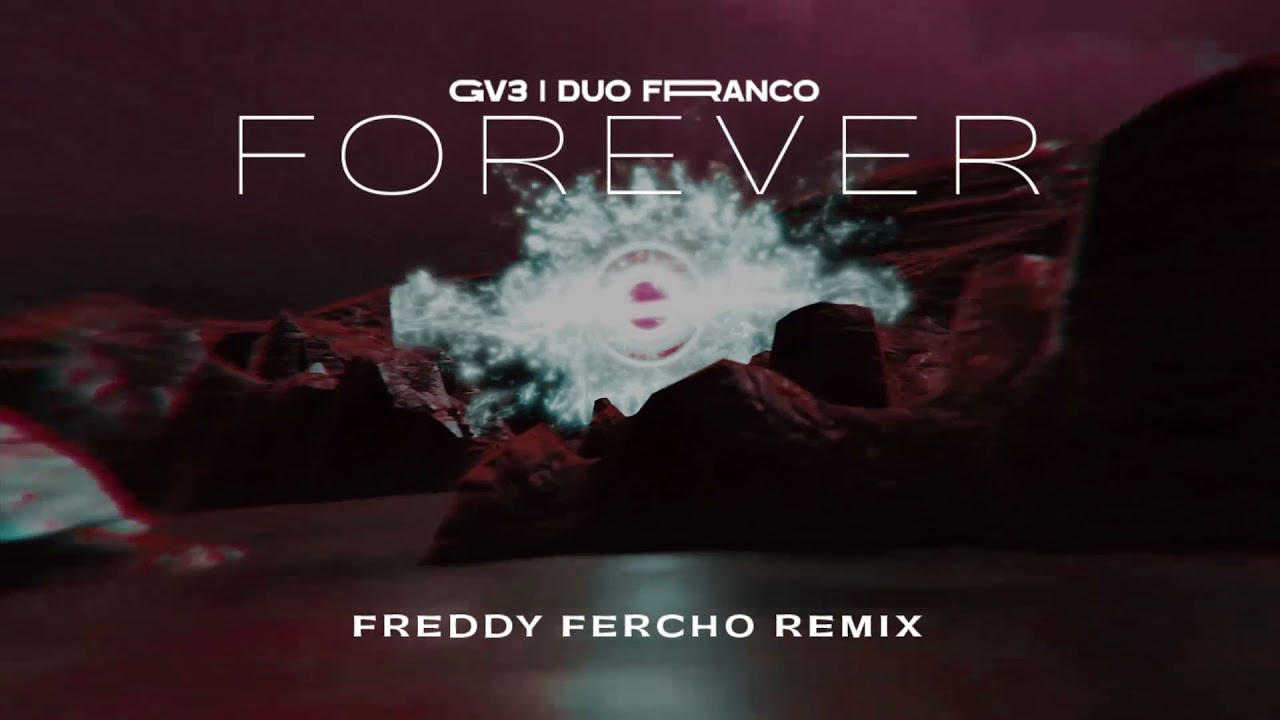 GV3, Duo Franco - Forever (Freddy Fercho Remix)