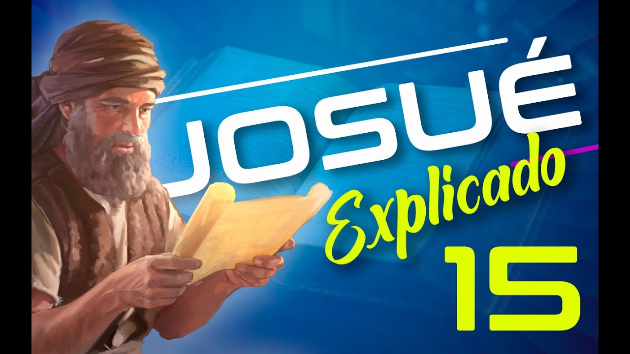 JOSUÉ 15 - EXPLICADO | Reavivados por su Palabra || 03 DE AGOSTO 2022