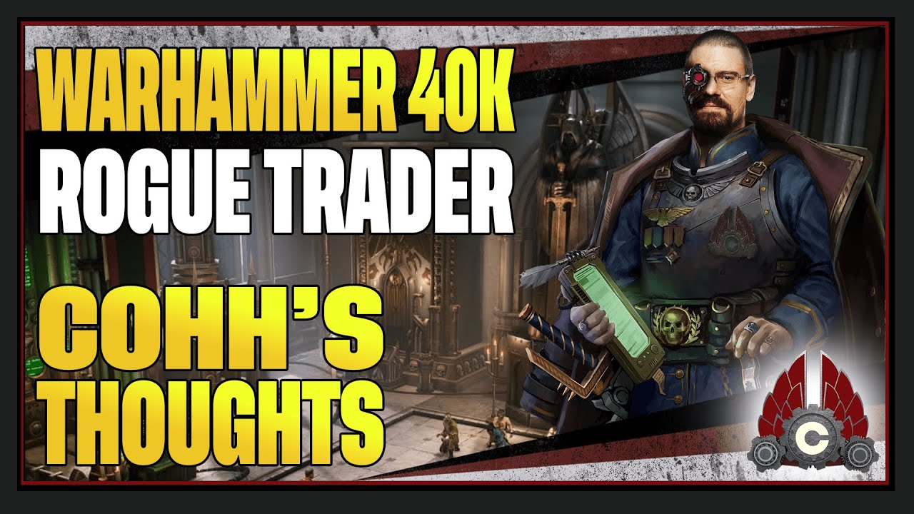 CohhCarnage's Thoughts On Warhammer 40,000: Rogue Trader