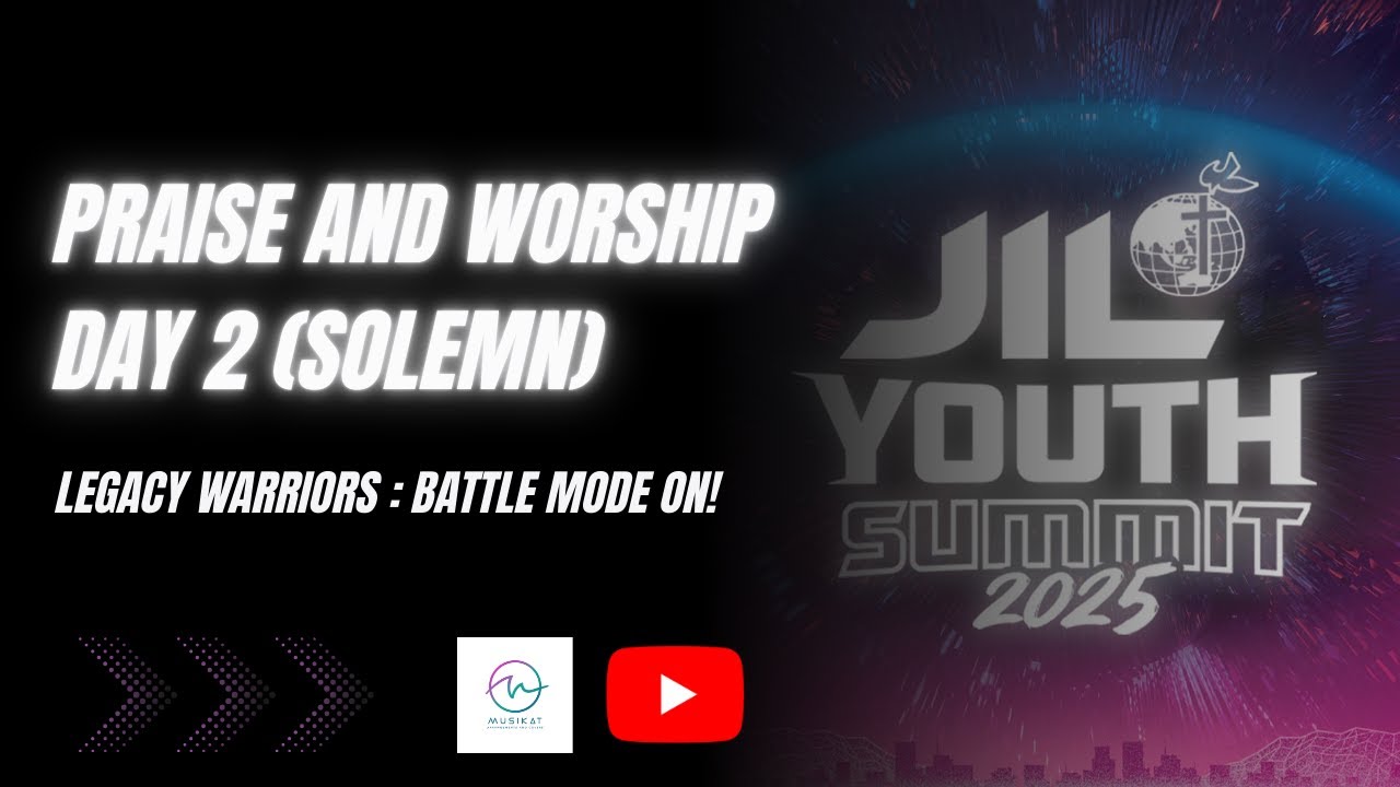 Praise and Worship DAY 2 (SOLEMN)  | JIL Youth Summit 2025 | Legacy Warriors