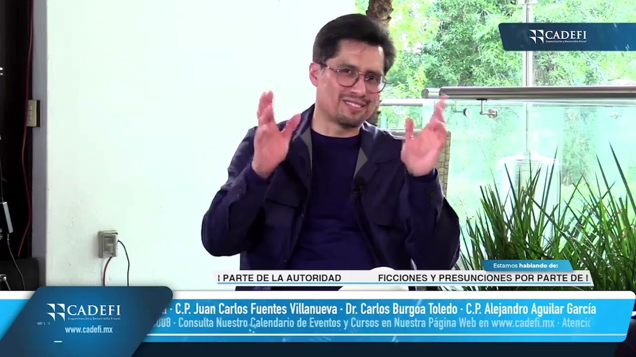 Cadefi | Charla Fiscal entre Amigos: Ficciones y presunciones por parte de la autoridad