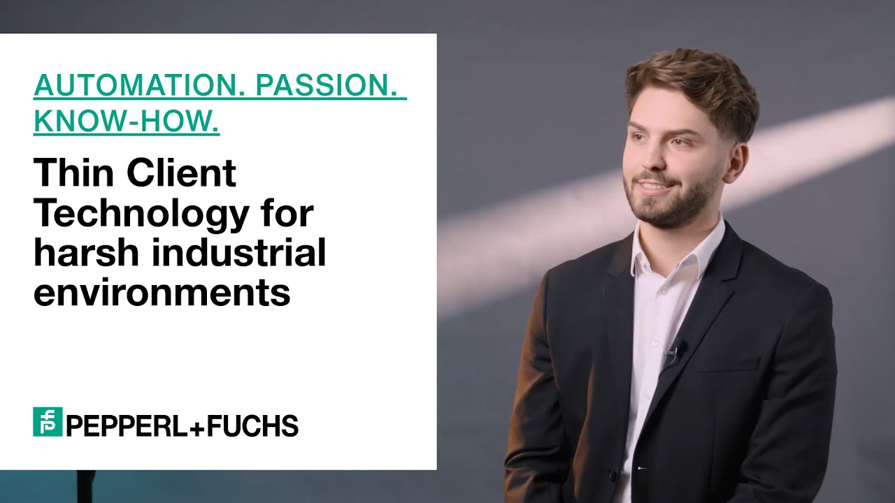 Thin Client Technology for harsh industrial environments—Automation. Passion. Know-how.