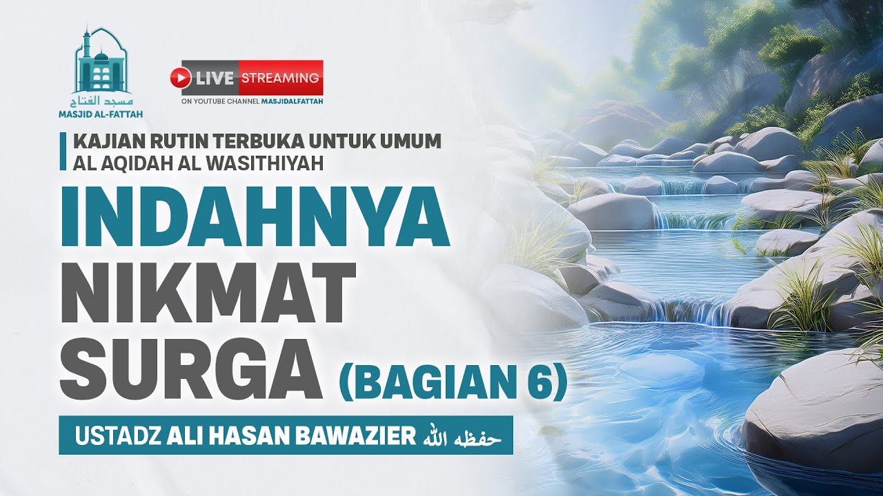 Indahnya Nikmat Surga (Bagian 6) - Al-‘Aqidah al-Wasithiyyah - Ustadz Ali Hasan Bawazier