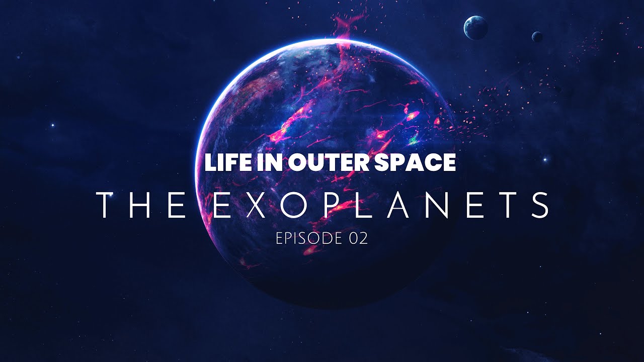 Life In Outer Space - The Exoplanets | Space Documentary 2022