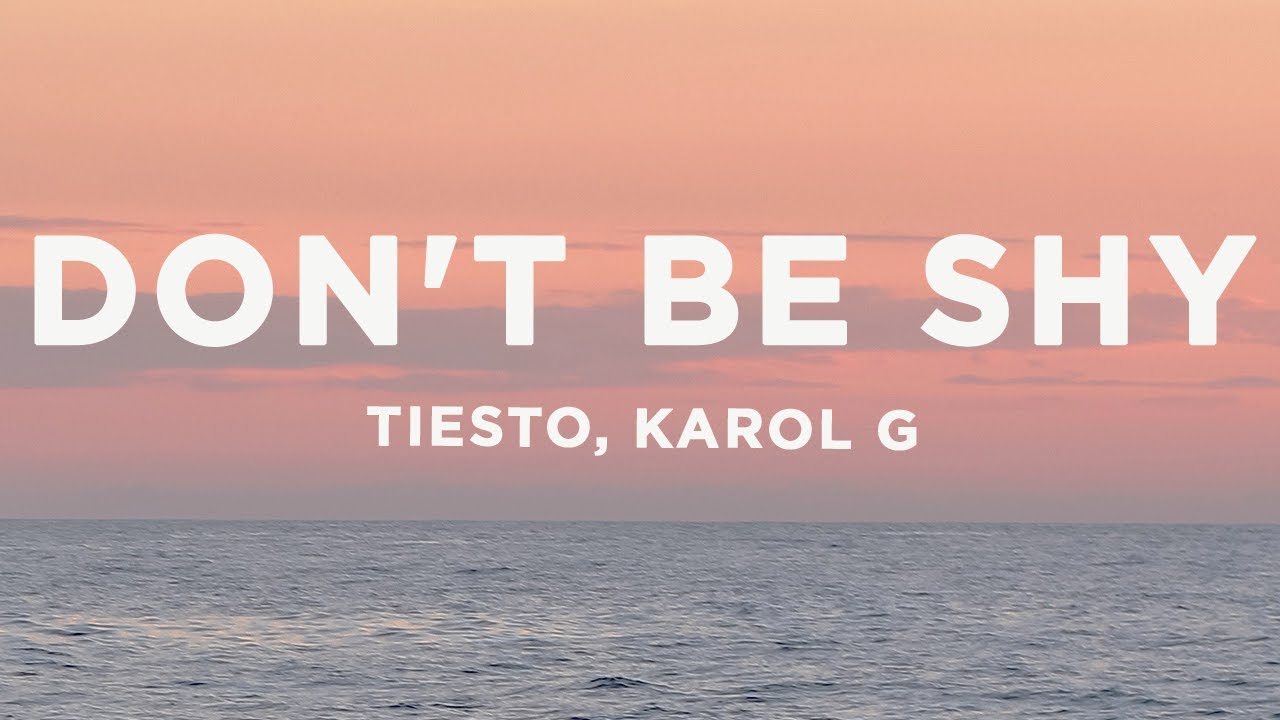 Ti&euml;sto & Karol G - Don't Be Shy (Lyrics)