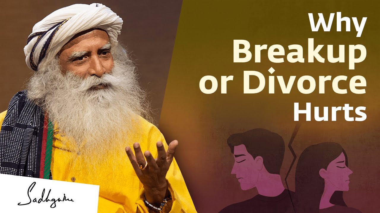 Why Breakup or Divorce Hurts | Sadhguru