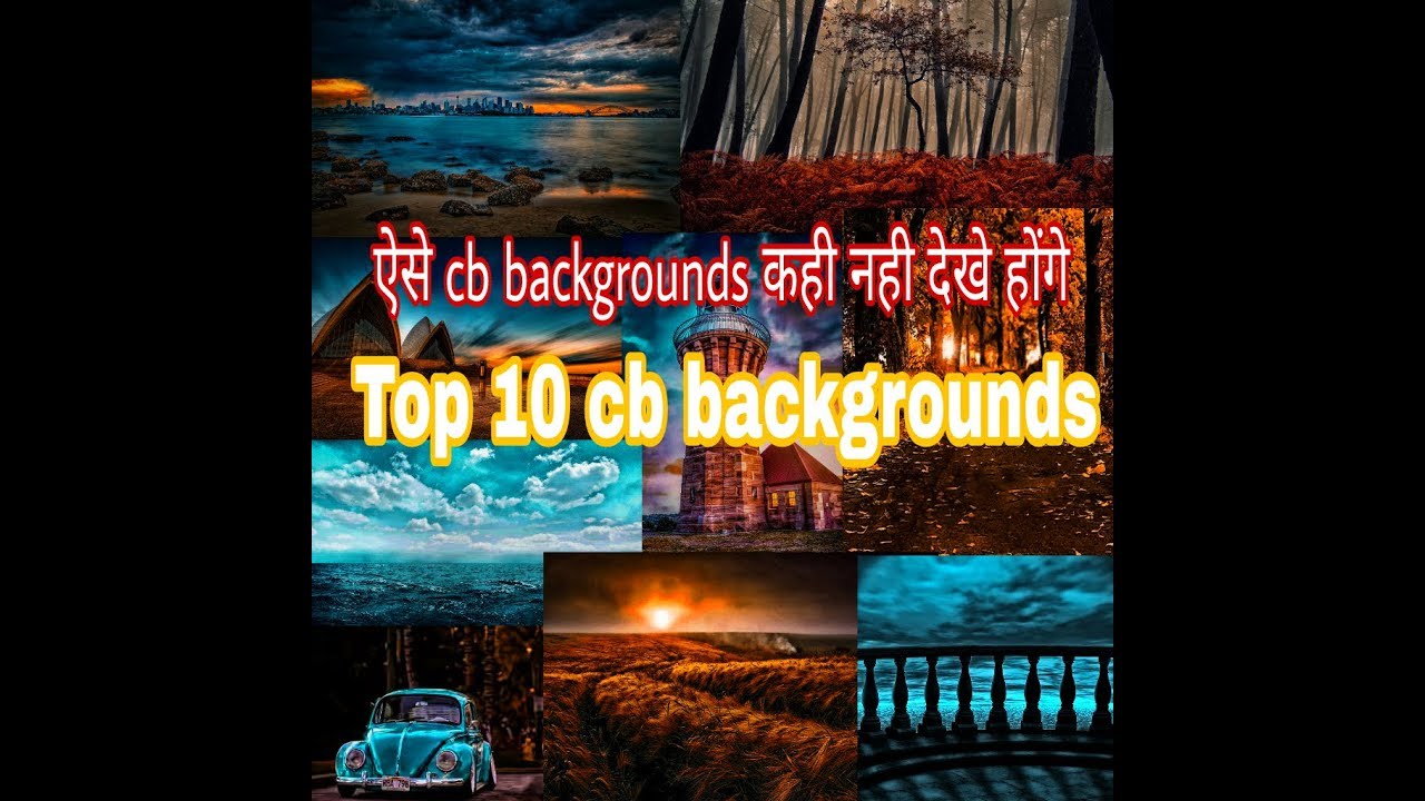 Top 10 cb backgrounds / Hemant Edits