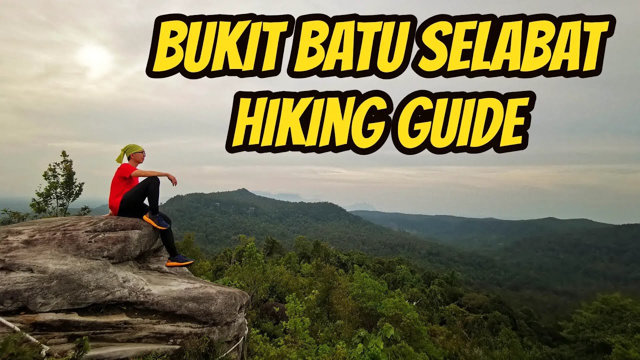 Bukit Batu Selabat Kuching Hiking Guide 马来西亚古晋海景山旅游指南