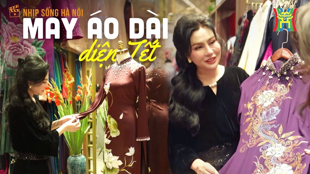 May áo dài diện Tết: Một niềm vui nhỏ để đón năm mới thật trọn vẹn | Nhịp sống Hà Nội