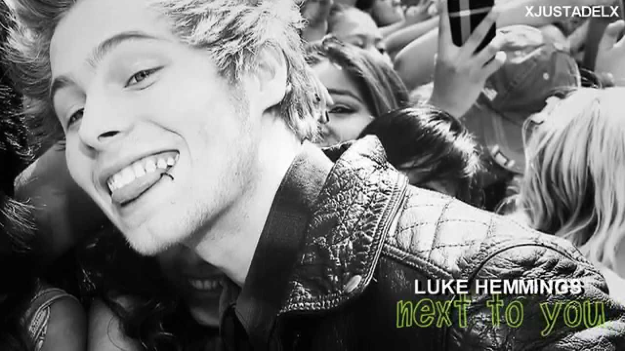 Luke Hemmings | I'll be standing right next to you.