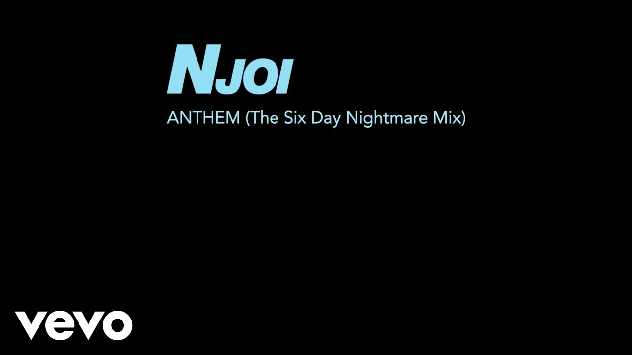 NJOI - Anthem (The Six Day Nightmare Mix - Official Audio)