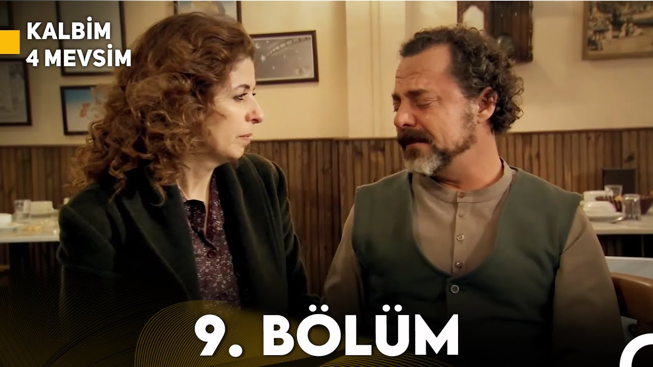 Kalbim 4 Mevsim 9.Bölüm (FULL HD)