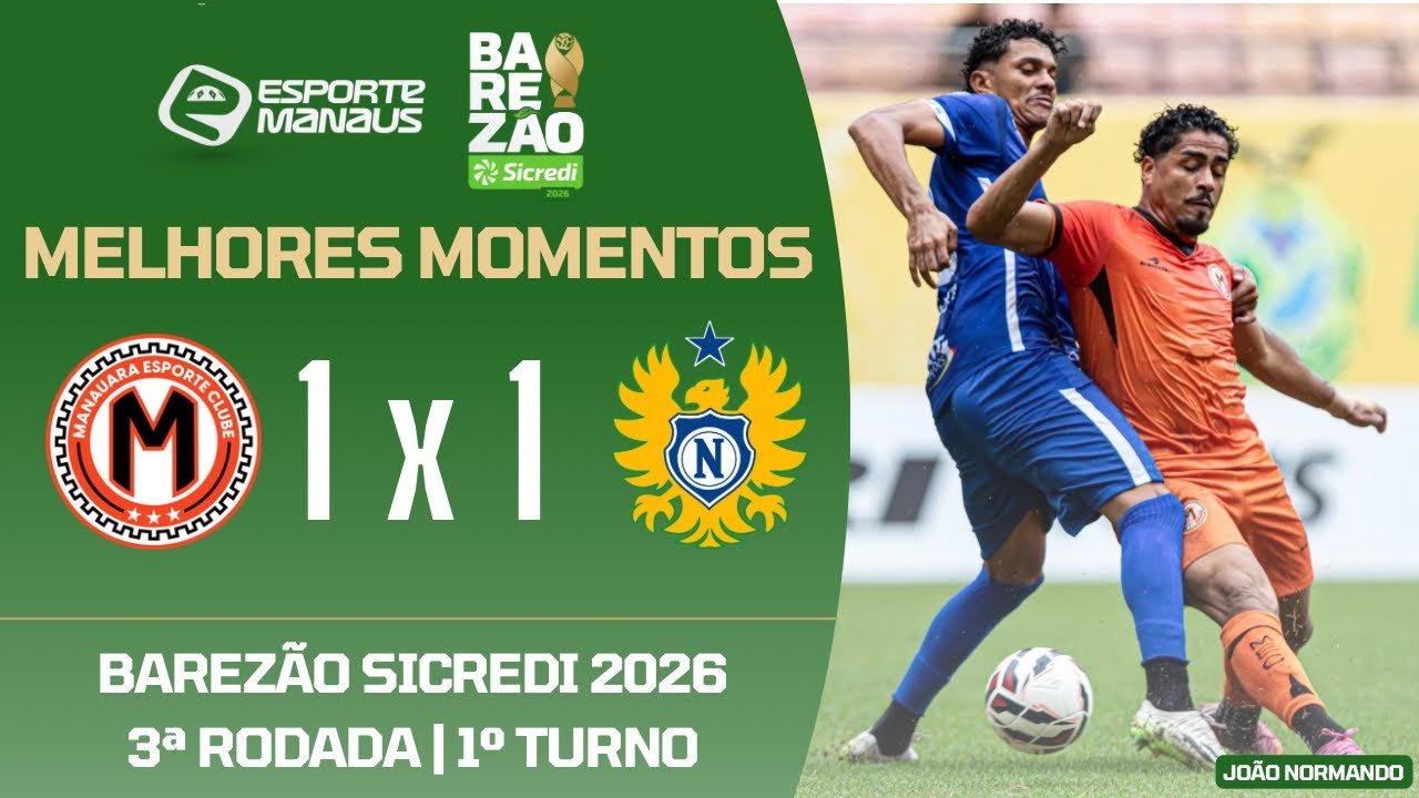 MANAUARA 1 X 1 NACIONAL | MELHORES MOMENTOS | 3ª RODADA DO BAREZÃO SICREDI 2026 | 1º TURNO