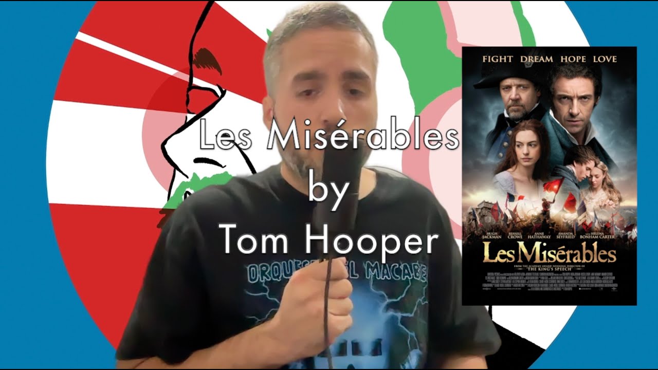 Les Mis&eacute;rables by Tom Hooper - movies & memories
