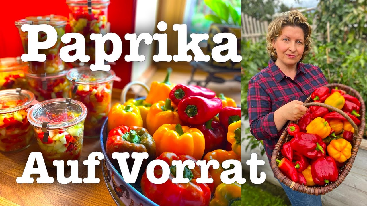 #59 Paprika  im Glas🌶️🌿 4  Rezepte für den Wintervorrat 🌶️🌿 Einkochen und haltbar machen