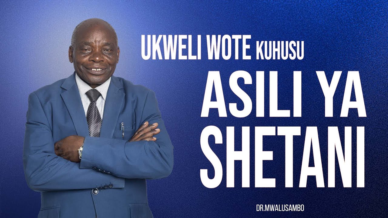 UKWELI KUHUSU ASILI YA SHETANI NA DR MWALUSAMBO #kingdomphilosophy #biblestudy #video