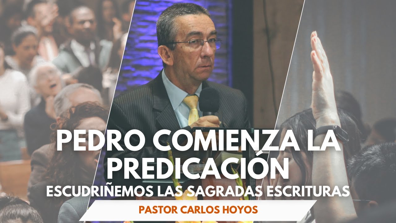 Pedro comienza la predicación - Pastor Carlos Hoyos.