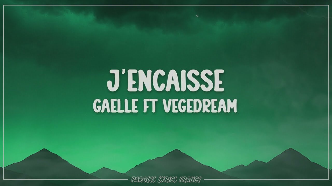 Gaelle Feat Vegedream - J'encaisse (Lyrics)