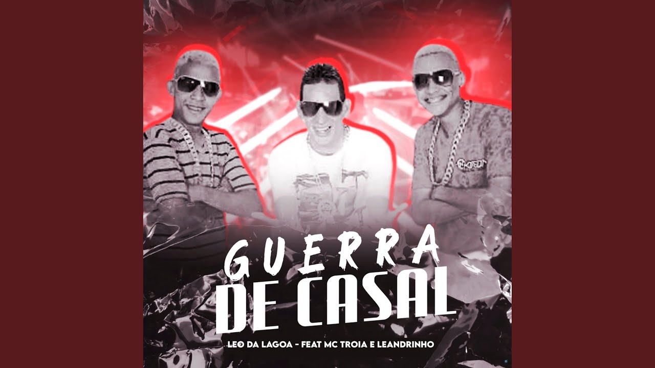 Guerra de Casal (feat. Mc Troia & Leandrinho)