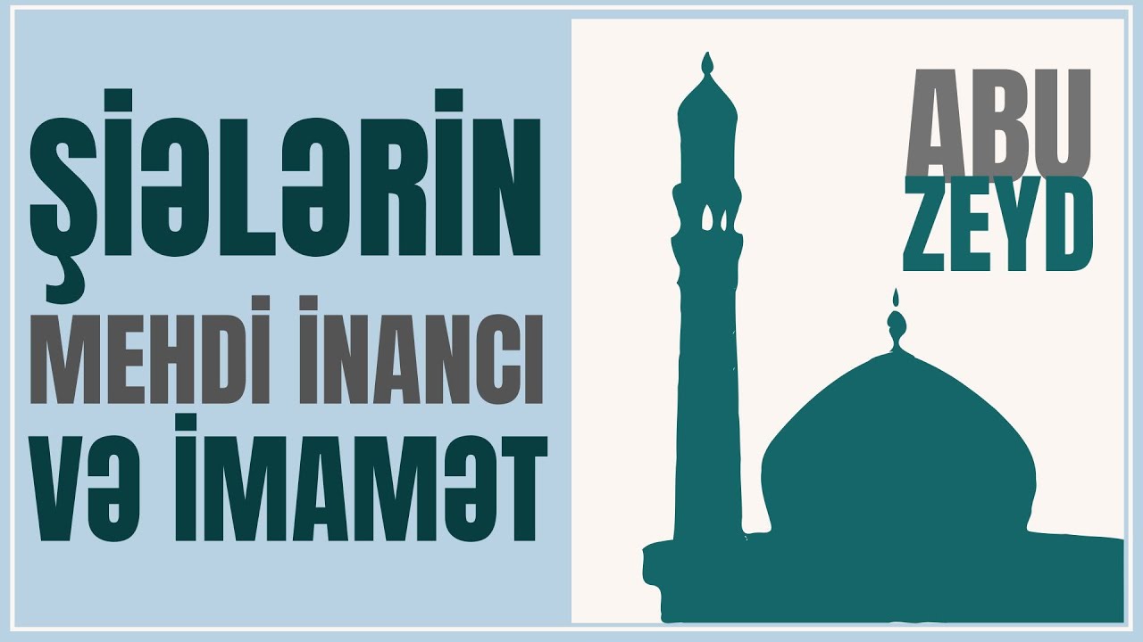 Abu Zeyd '' Şiələrin Mehdi inancı və İmamət ''