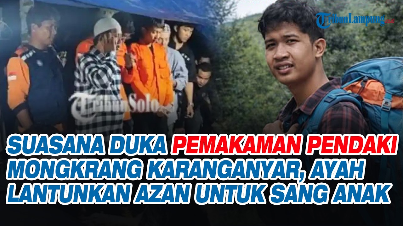 Suasana Duka Pemakaman Pendaki Mongkrang Karanganyar, Ayah Lantunkan Azan untuk Sang Anak