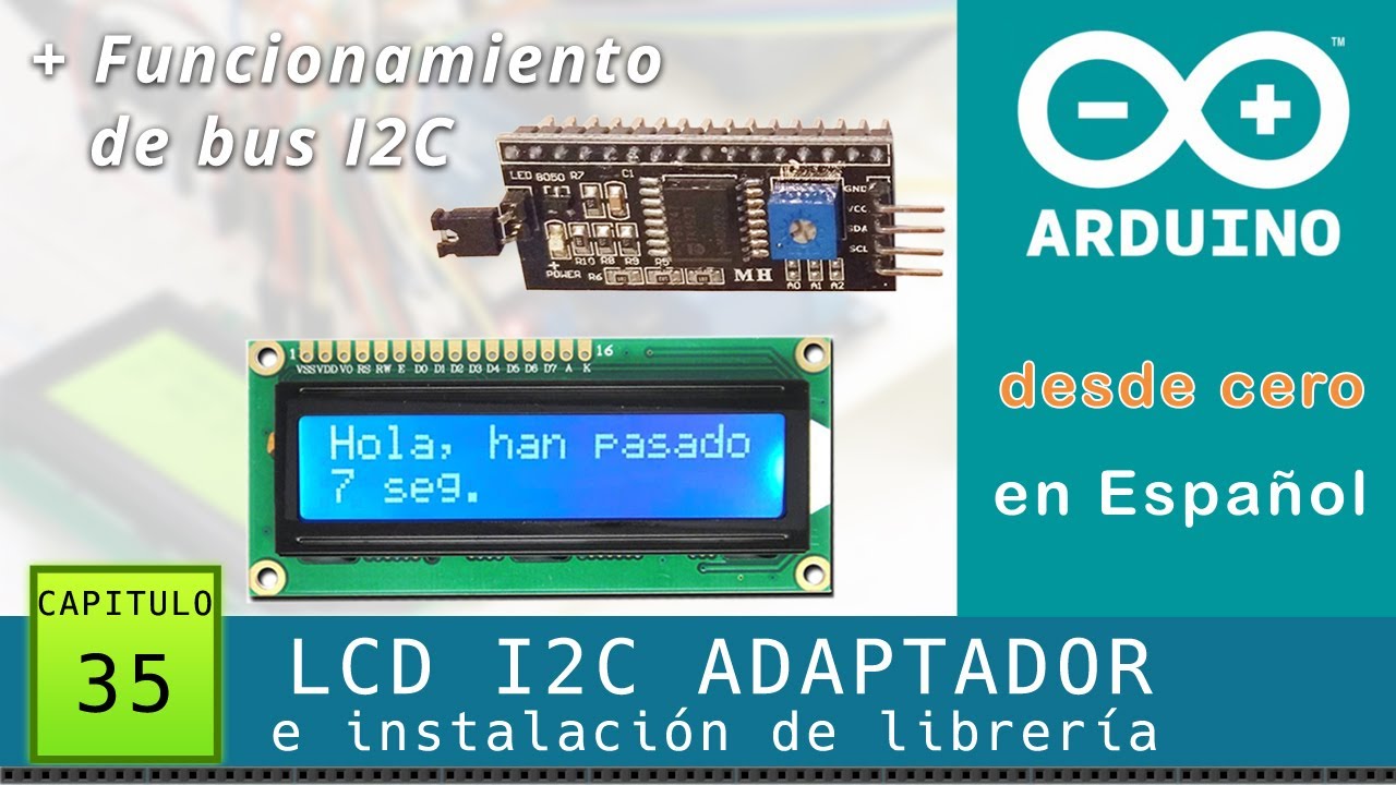 Arduino desde cero en Español - Capítulo 35 - LCD I2C adaptador e instalación de librería específica