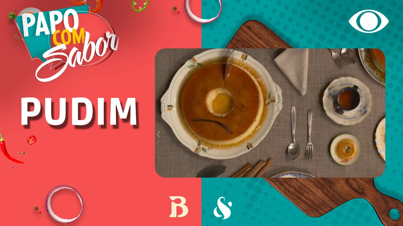 Pudim perfeito: aprenda três formas fáceis de preparar o doce | Papo com Sabor